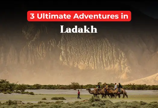 3 Ultimate Adventures in Ladakh